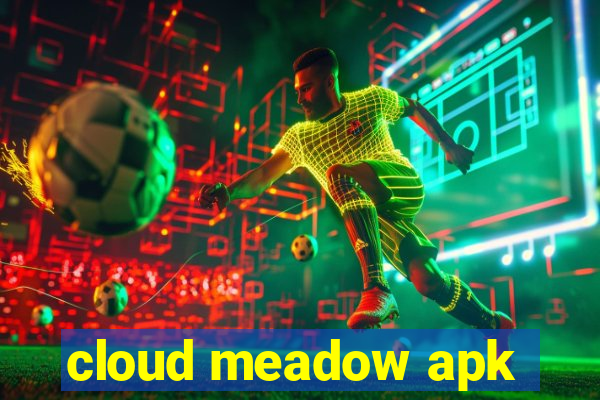 cloud meadow apk