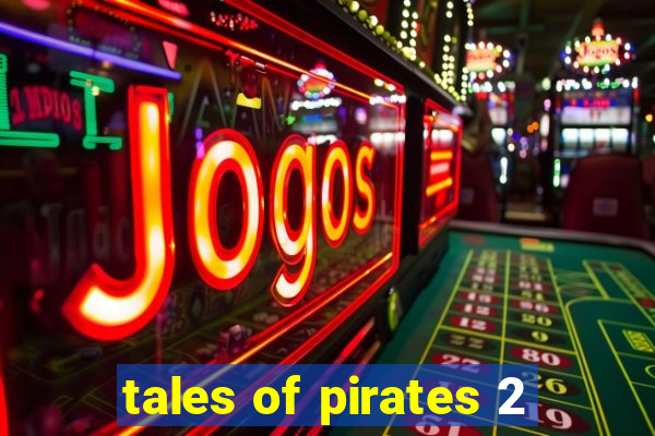 tales of pirates 2