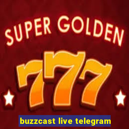 buzzcast live telegram