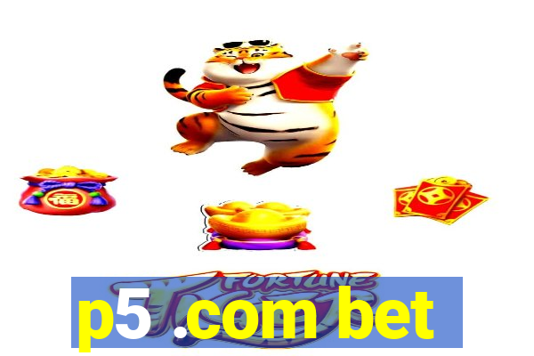 p5 .com bet