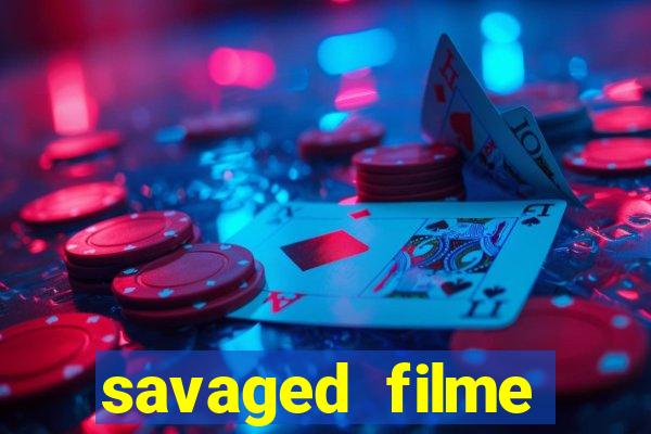 savaged filme completo dublado