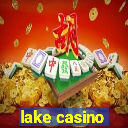 lake casino