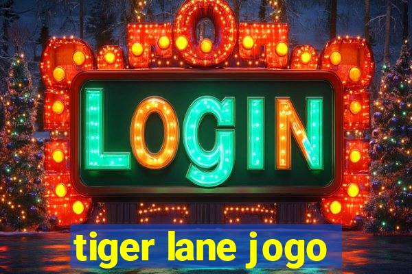 tiger lane jogo