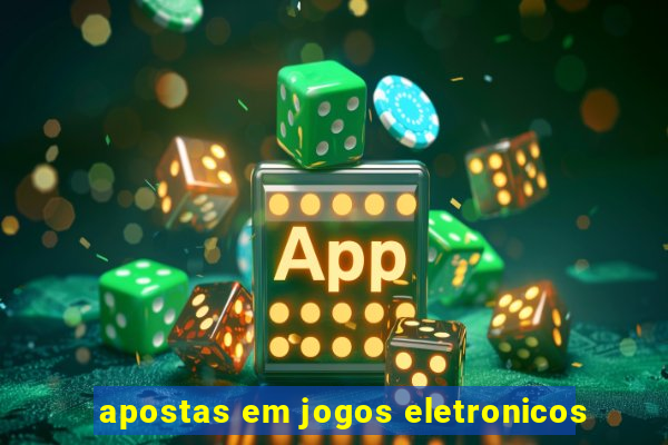 apostas em jogos eletronicos