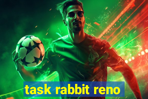 task rabbit reno