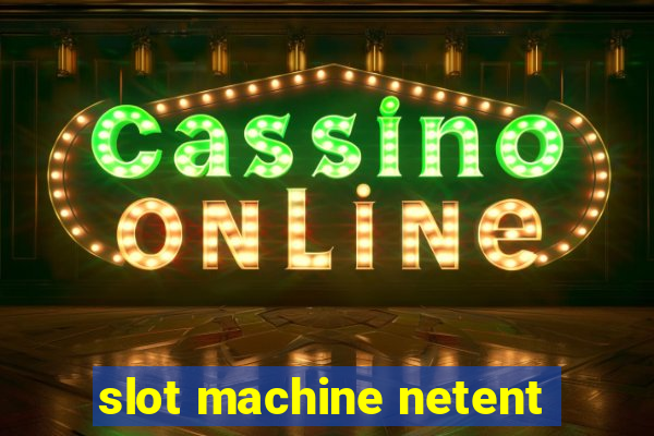 slot machine netent