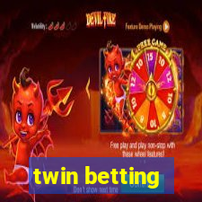 twin betting