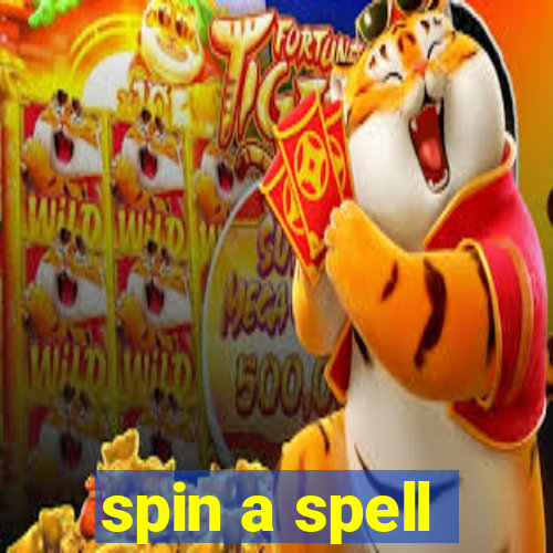 spin a spell