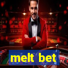 melt bet