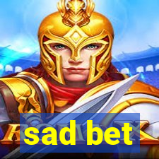 sad bet