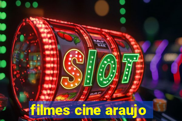 filmes cine araujo