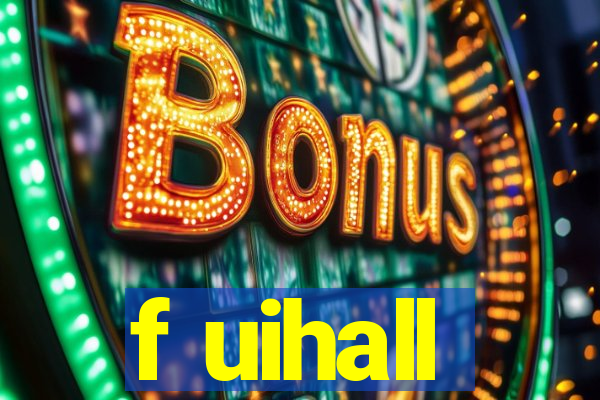 f uihall