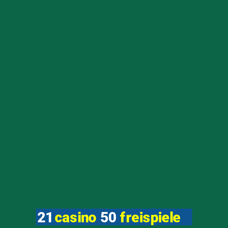 21 casino 50 freispiele