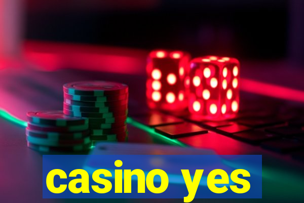 casino yes