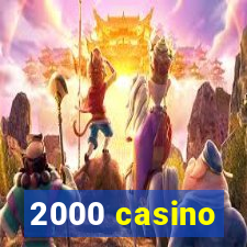 2000 casino