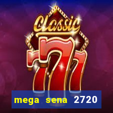 mega sena 2720 giga sena