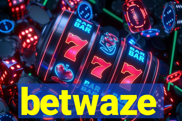 betwaze