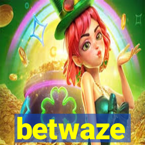 betwaze