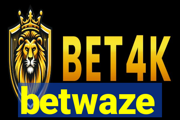 betwaze