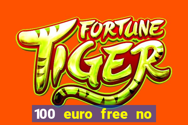 100 euro free no deposit casino