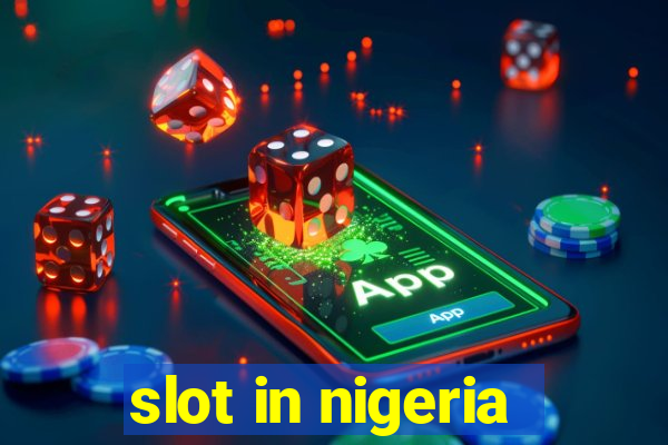 slot in nigeria