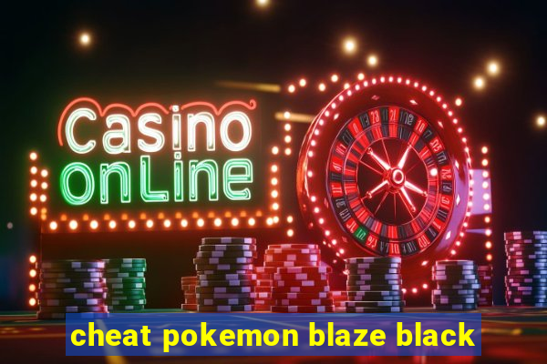 cheat pokemon blaze black