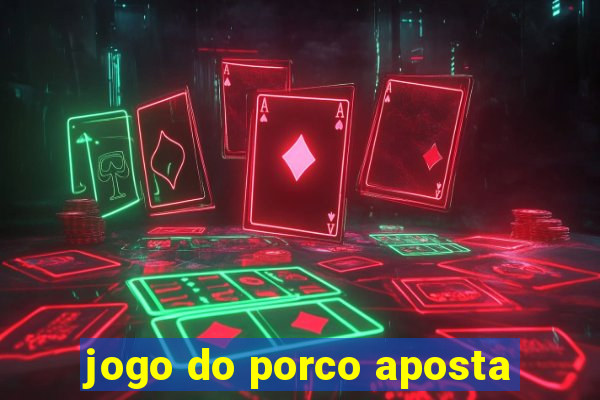 jogo do porco aposta