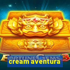 cream aventura