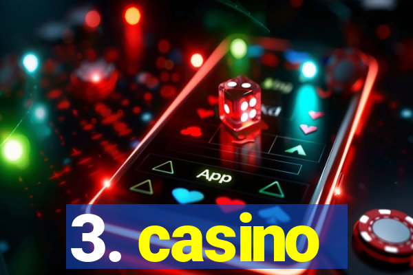 3. casino