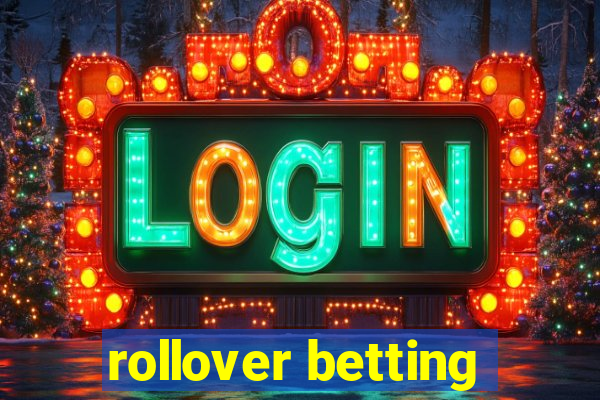 rollover betting