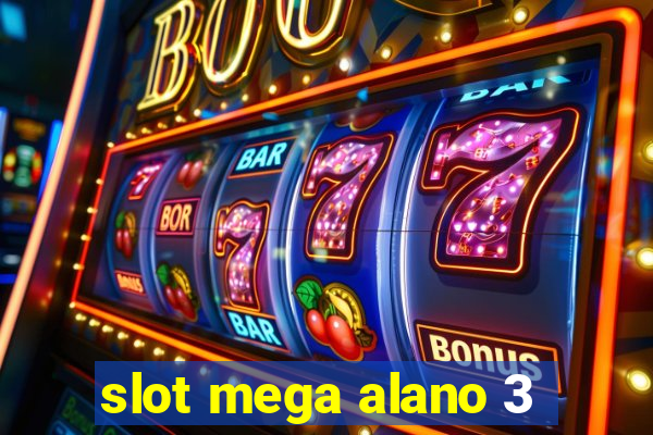 slot mega alano 3