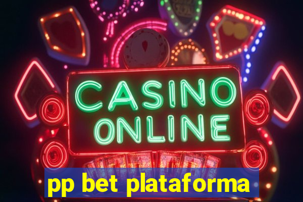 pp bet plataforma