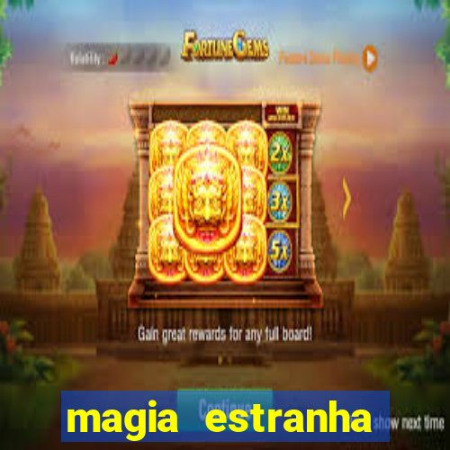 magia estranha filme completo dublado online