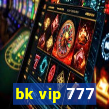 bk vip 777