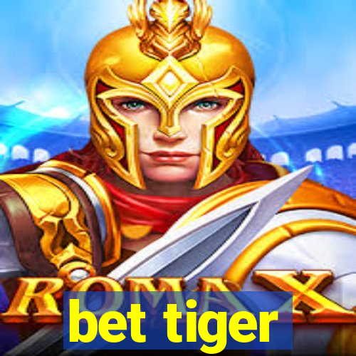 bet tiger