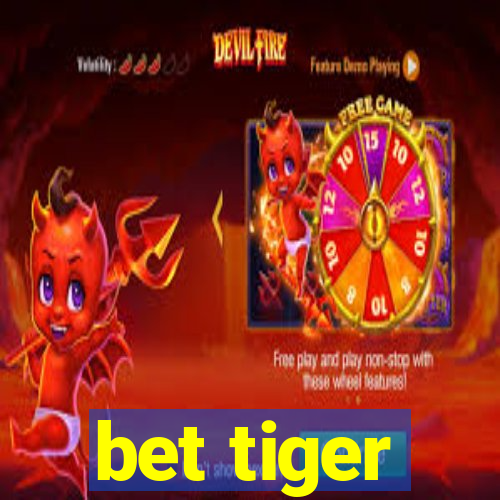 bet tiger