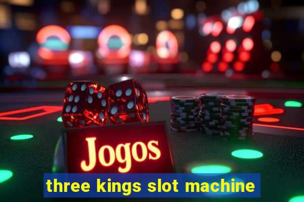 three kings slot machine