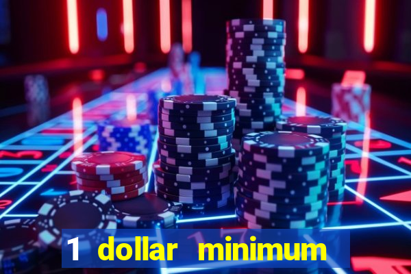 1 dollar minimum deposit casino usa