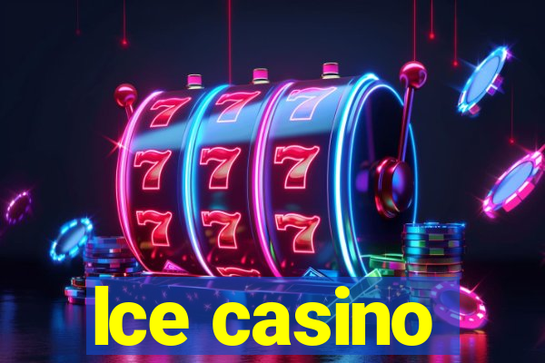 lce casino