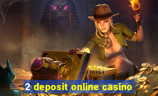 2 deposit online casino