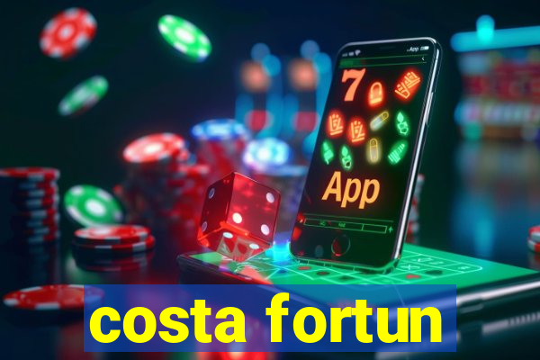 costa fortun