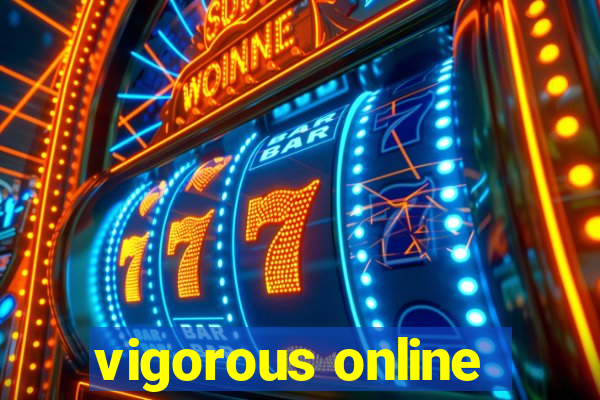 vigorous online