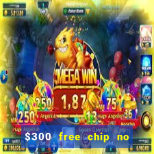 $300 free chip no deposit casino canada real money