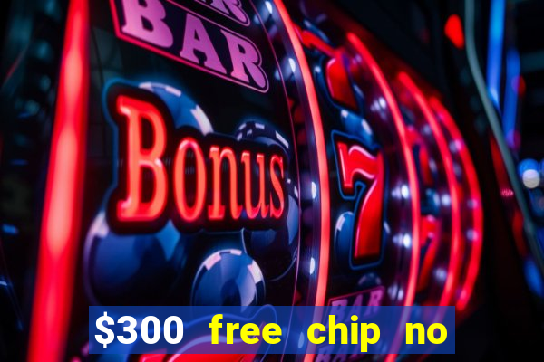 $300 free chip no deposit casino canada real money