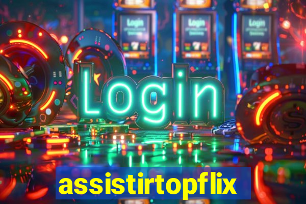 assistirtopflix.club