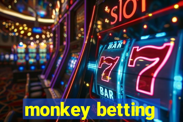 monkey betting