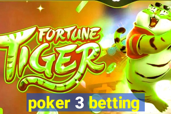 poker 3 betting