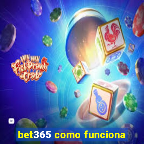 bet365 como funciona