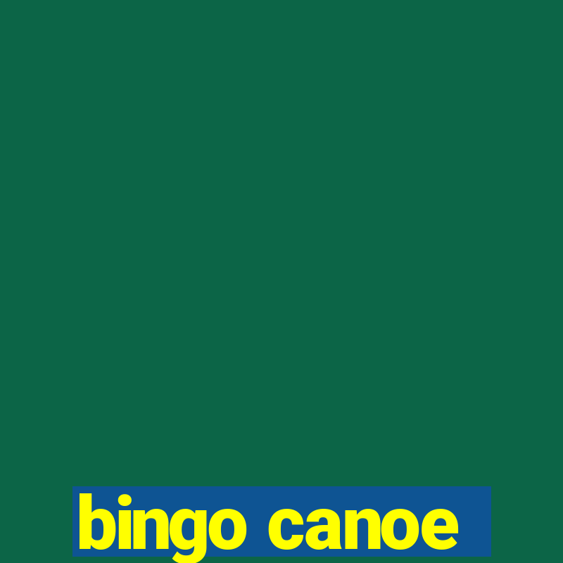 bingo canoe