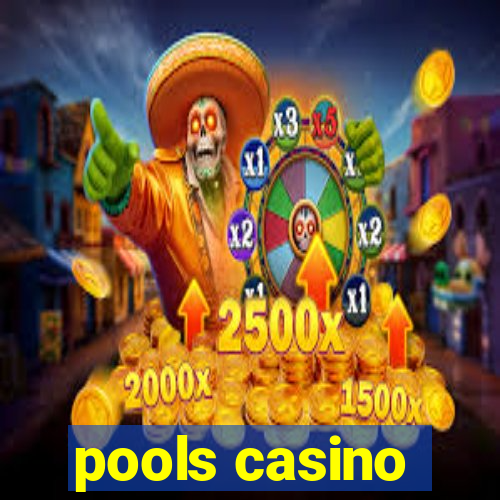 pools casino